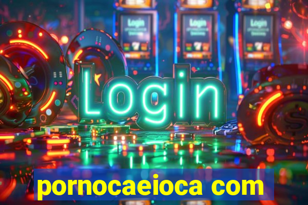 pornocaeioca com